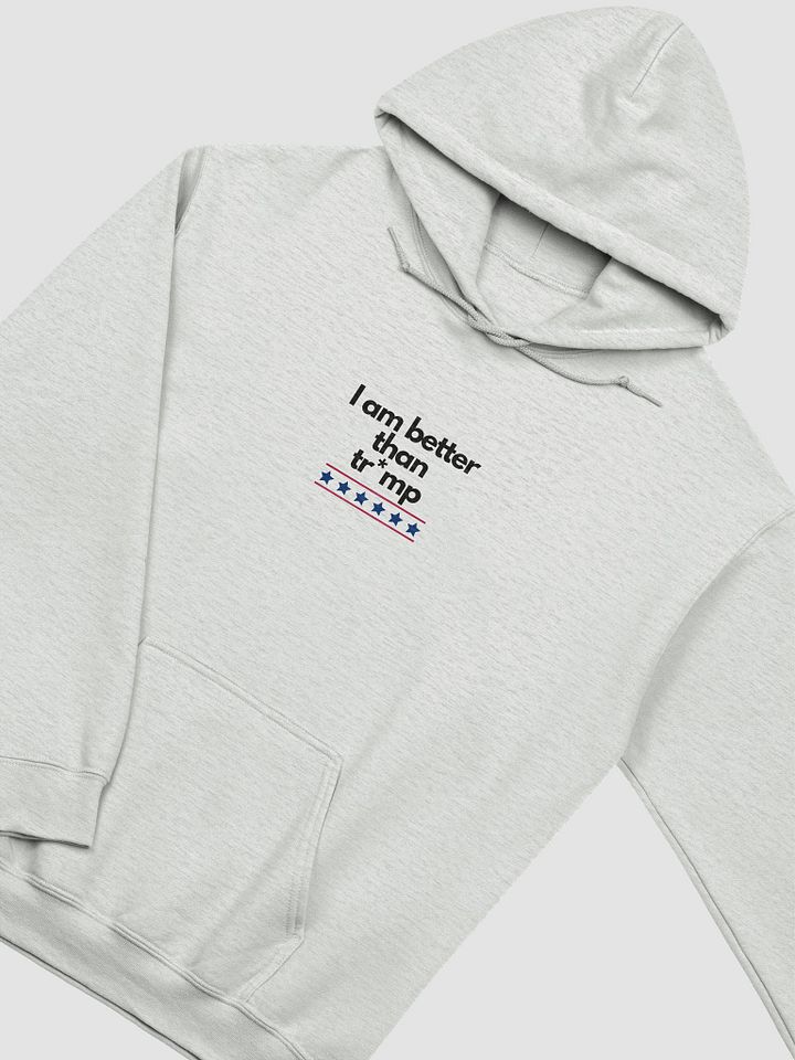 I Am Better Than Tr*mp Classic Hoodie product image (7)