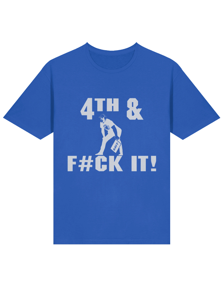 4th and Fuck It T-Shirt product image (2)