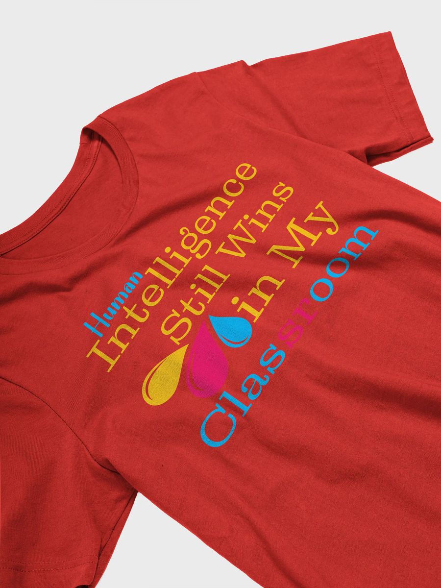 Human Intelligence Still Wins In My Classroom Bella Canvas T-shirt product image (36)
