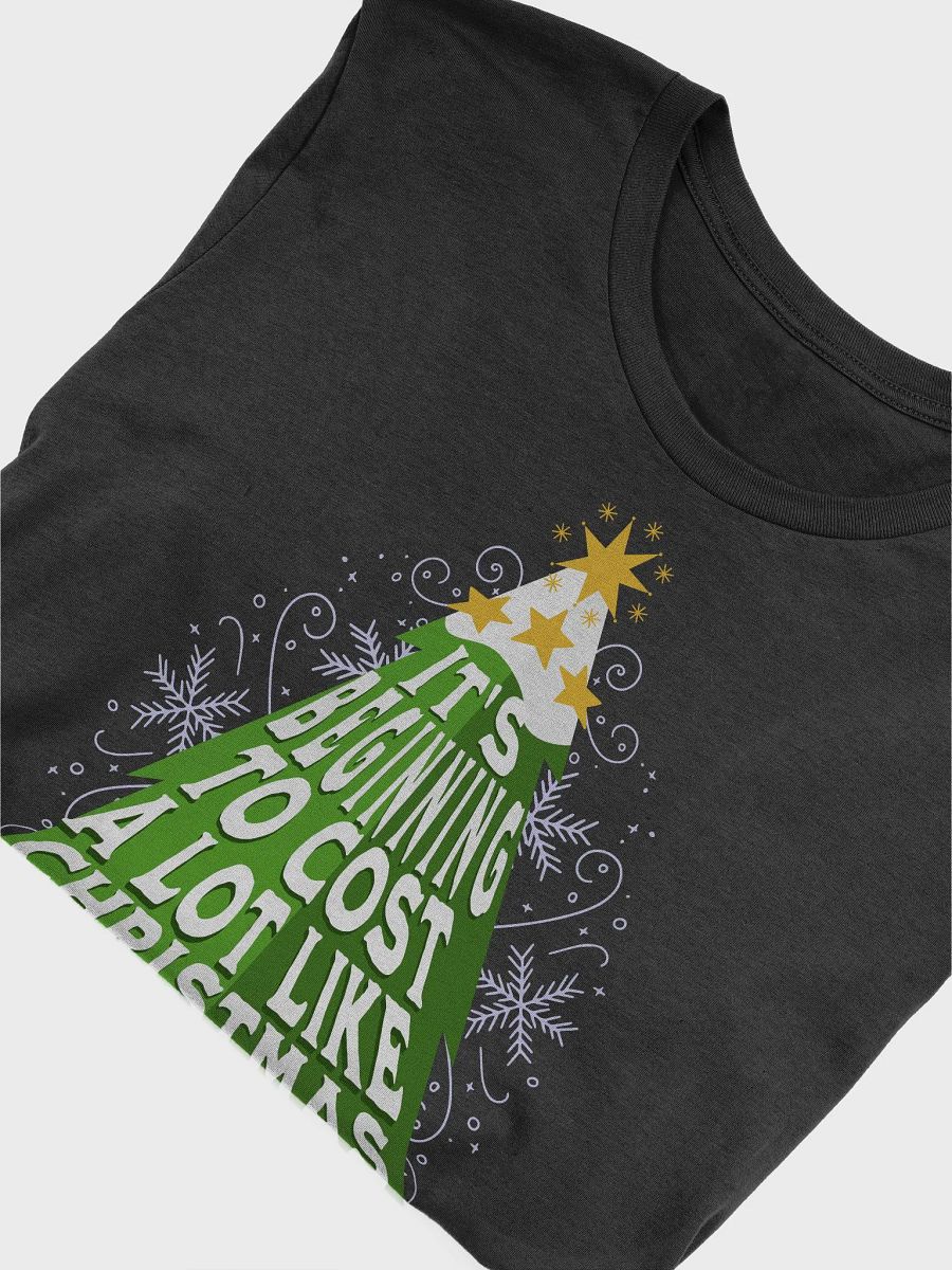 Festive 'It's Beginning To Cost a Lot Like Christmas' Tee product image (24)