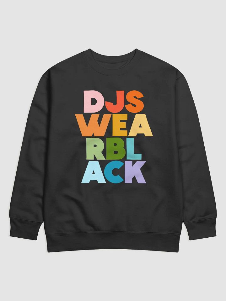 DJs Wear BLACK (col) Sweatshirt product image (6)