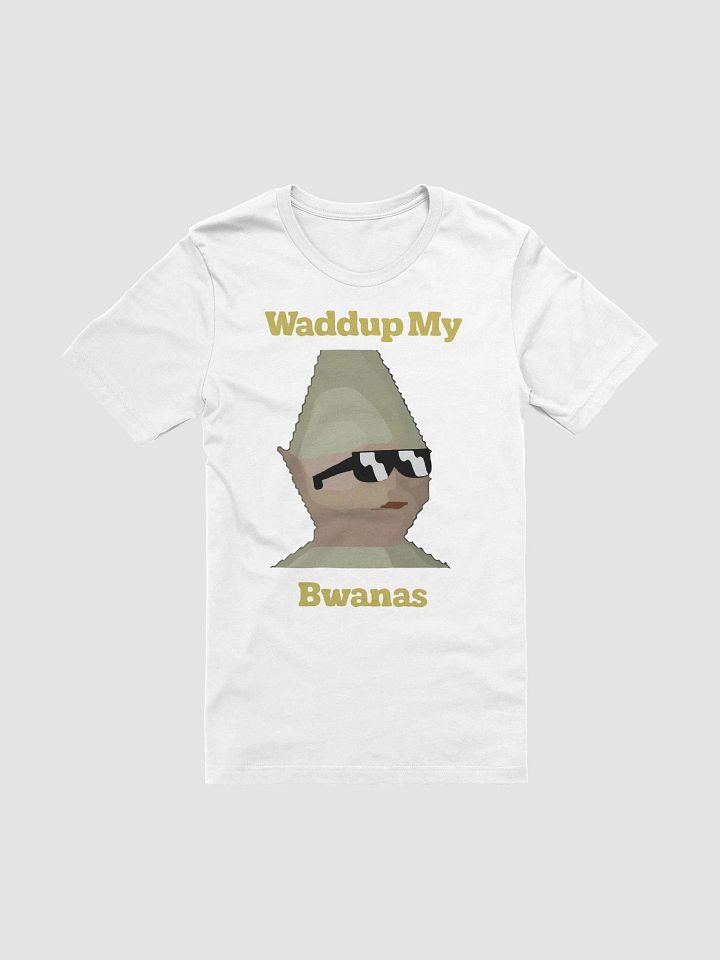 Waddup My Bwanas Shirt product image (2)
