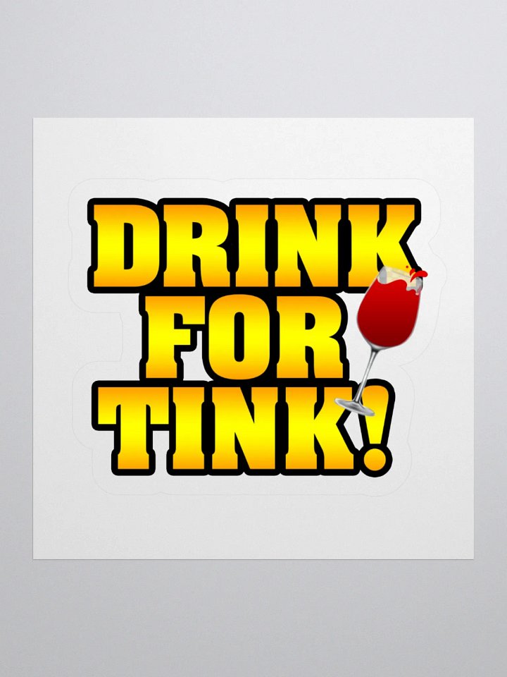 DRINK FOR TINK sticker product image (1)