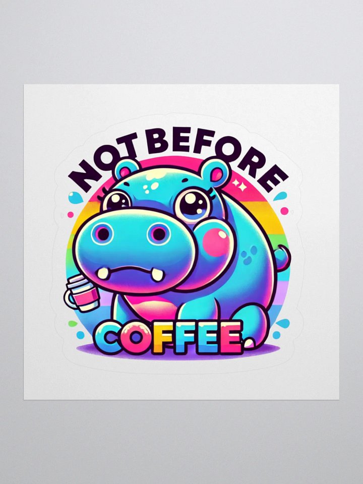 Not Before Coffee Hippo Sticker product image (2)