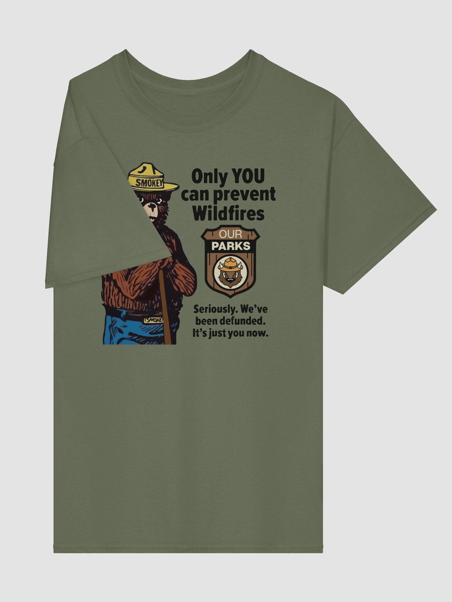 Only YOU Can Prevent Wildfires, We've been DEFUNDED! Smokey Our Parks Bear Alt National Parks T-Shirt product image (64)