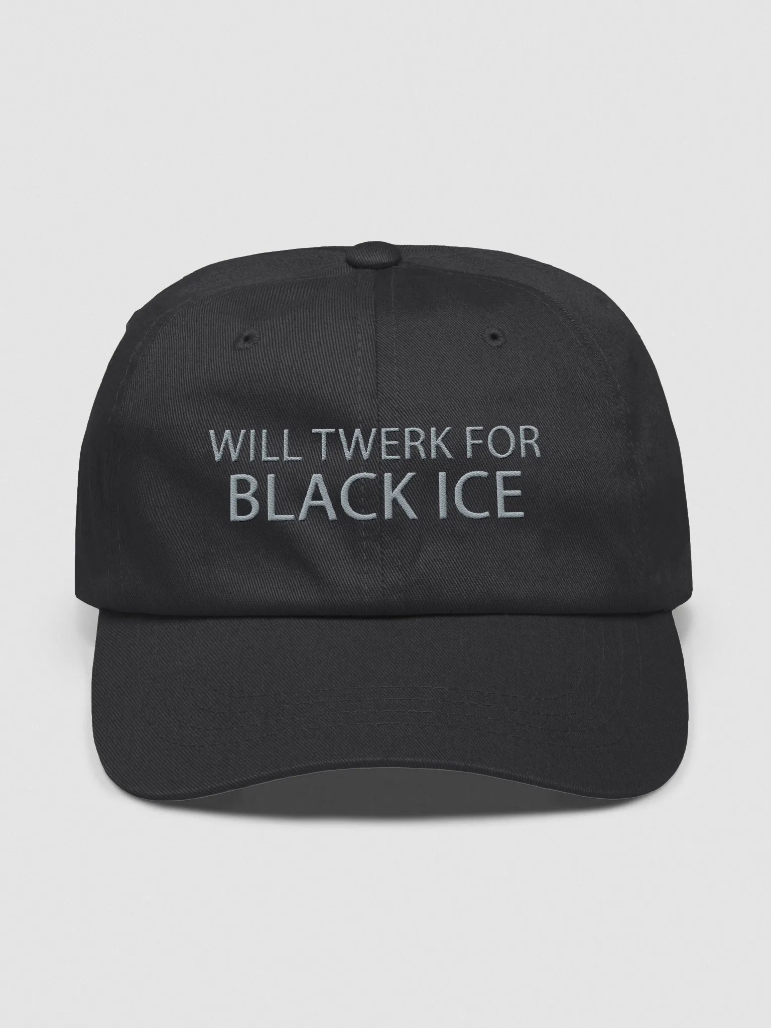 Will twerk for black ice Dad Cap product image (7)