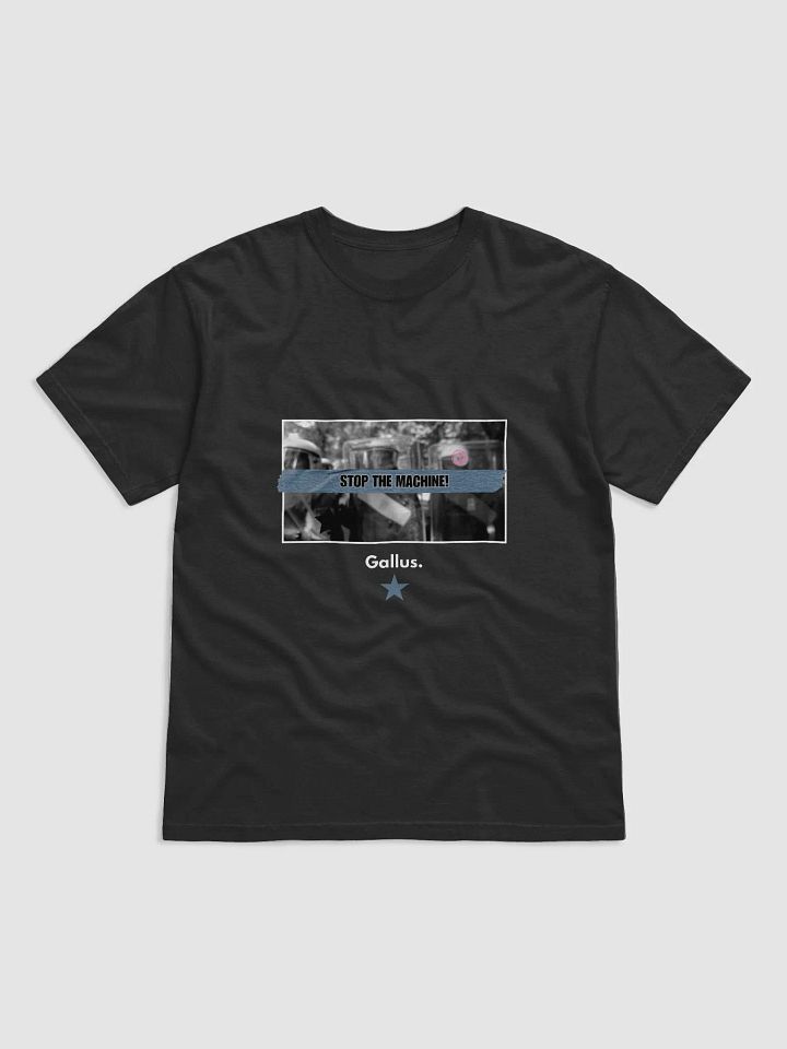 Stop The Machine T-Shirt product image (1)