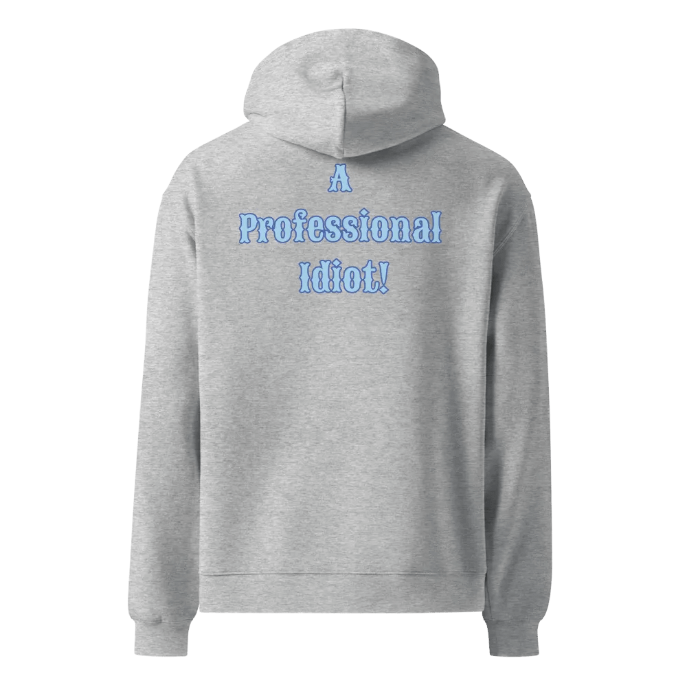 Professional Idiot Unisex Oversized Hoodie product image (10)