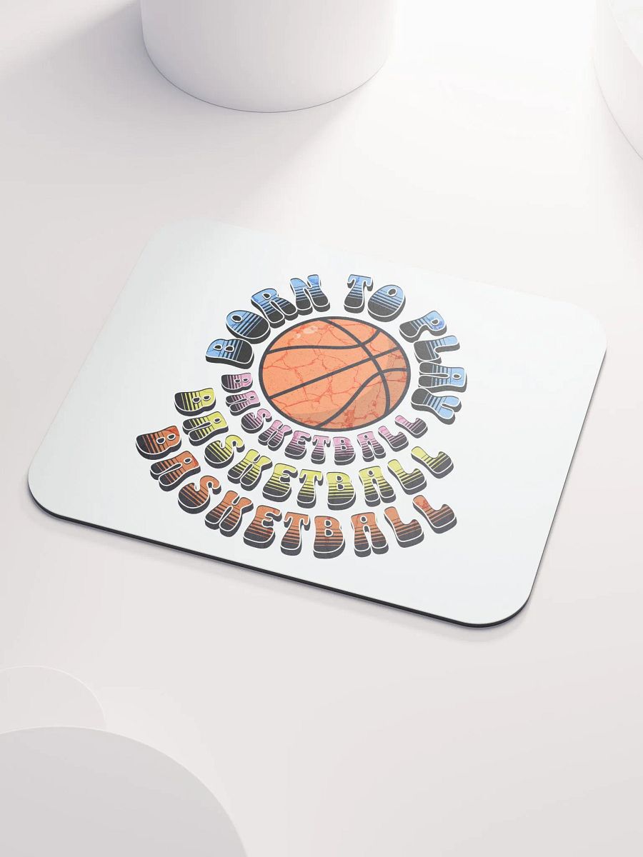 Born to Play Basketball Mouse Pad product image (3)
