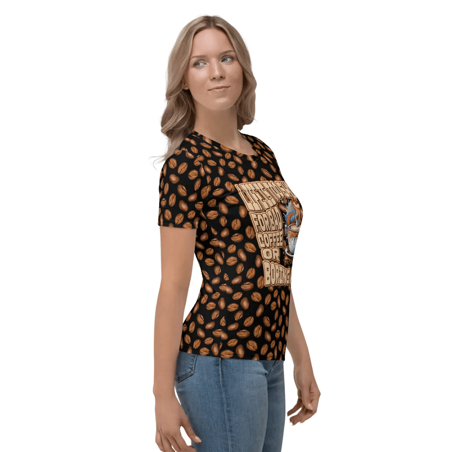 Life is too Short for Bad Coffee All Over Print T-shirt product image (4)
