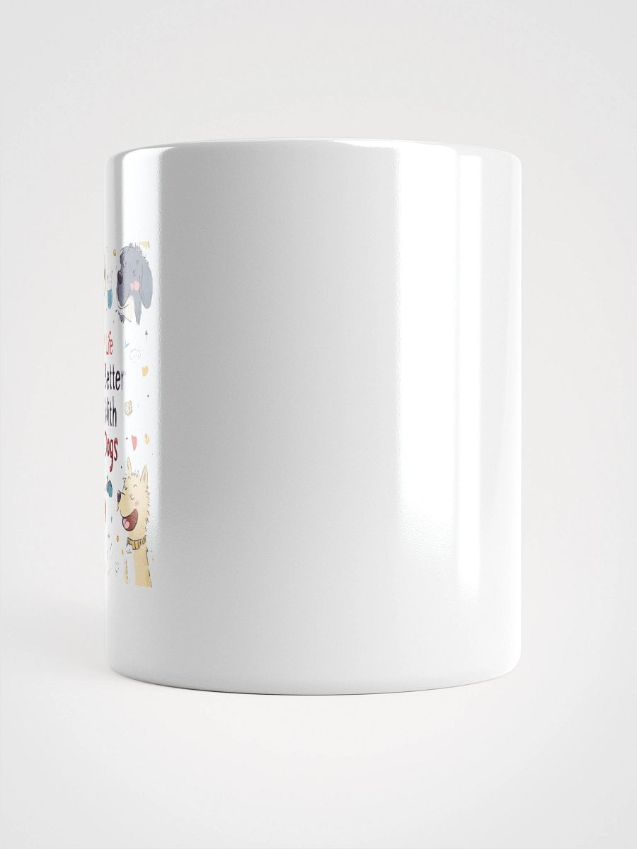 Life Is Better With Dogs White Glossy Mug product image (13)
