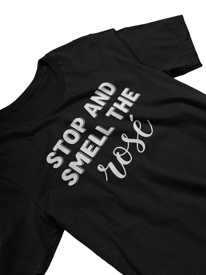 "Stop And Smell The Rosé" T-Shirt - Your Perfect Casual Wine Attire product image (1)