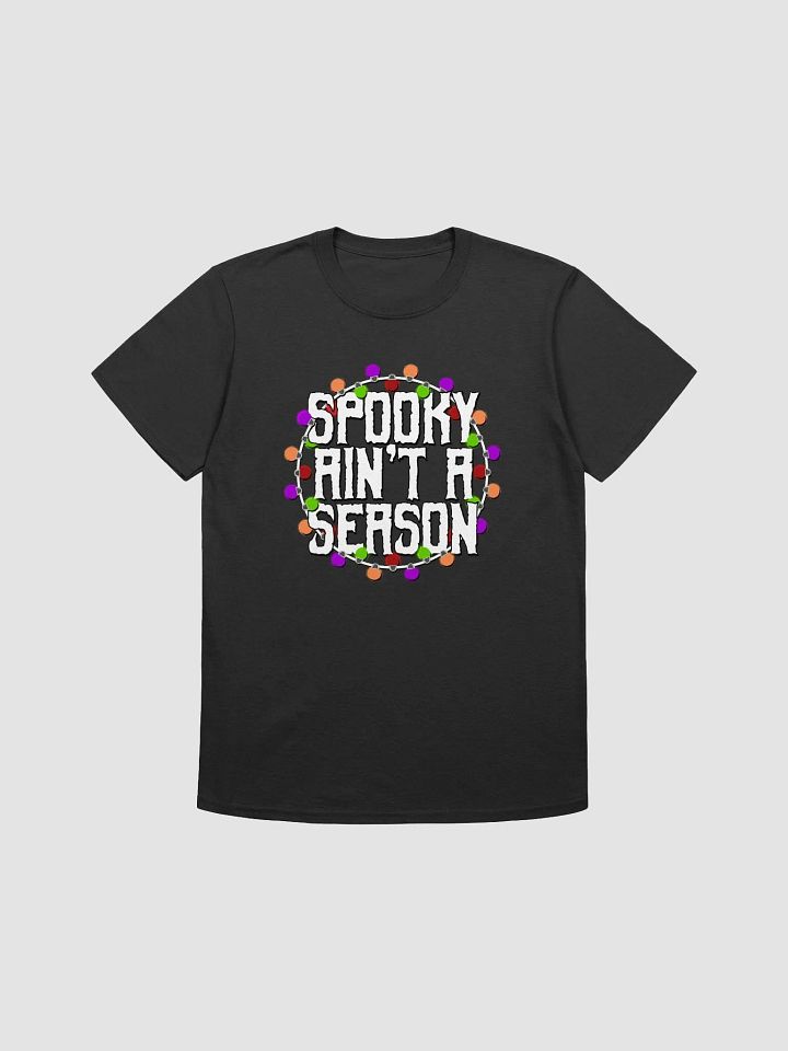 Spooky Ain't A Season Unisex Shirt product image (2)