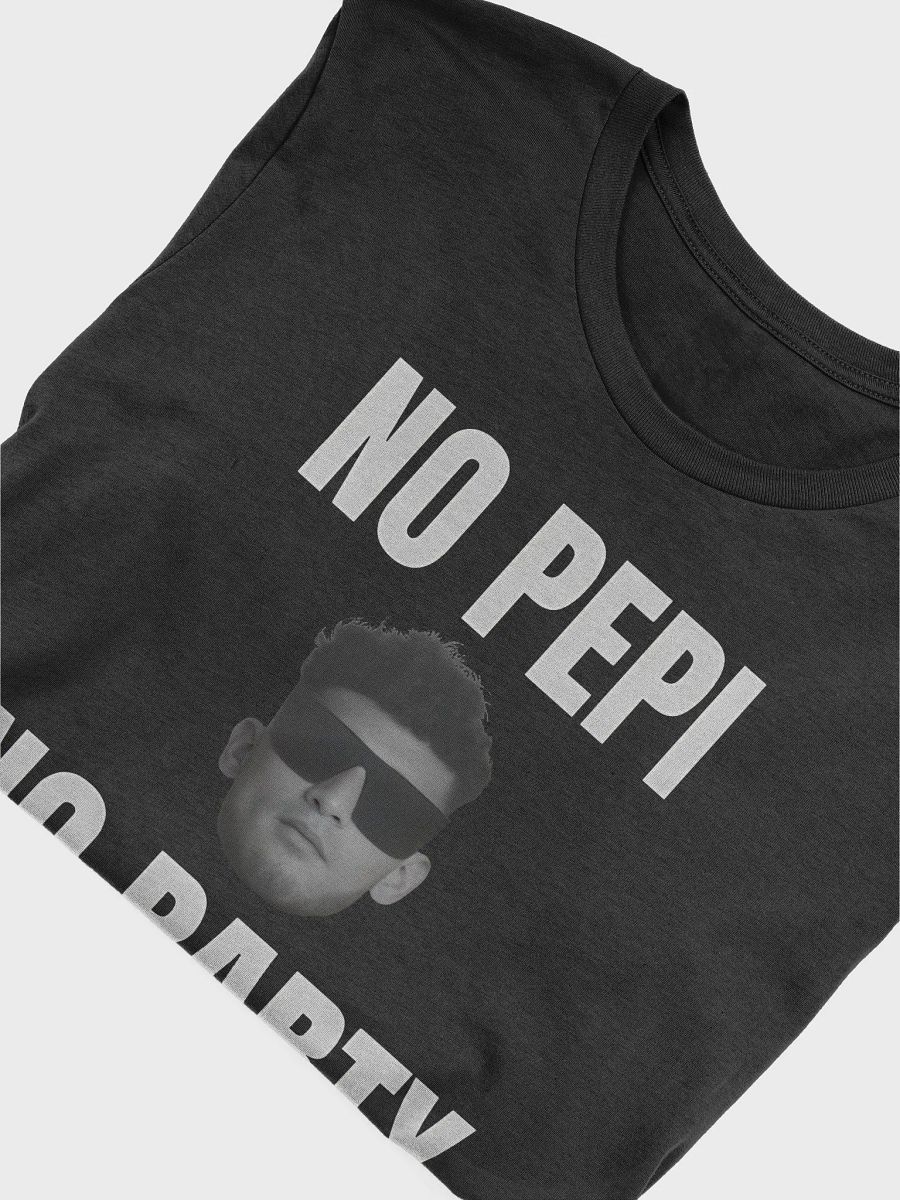 No Pepi No Party T-Shirt product image (10)
