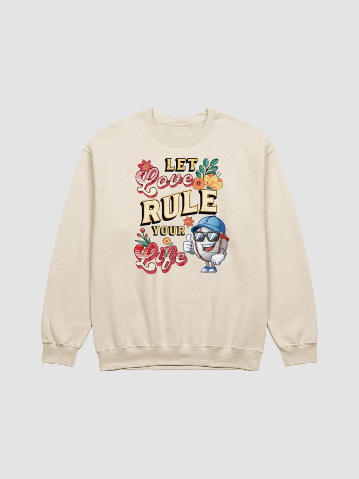 Let Love Rule Your Life Baseball Crewneck Sweatshirt product image (15)