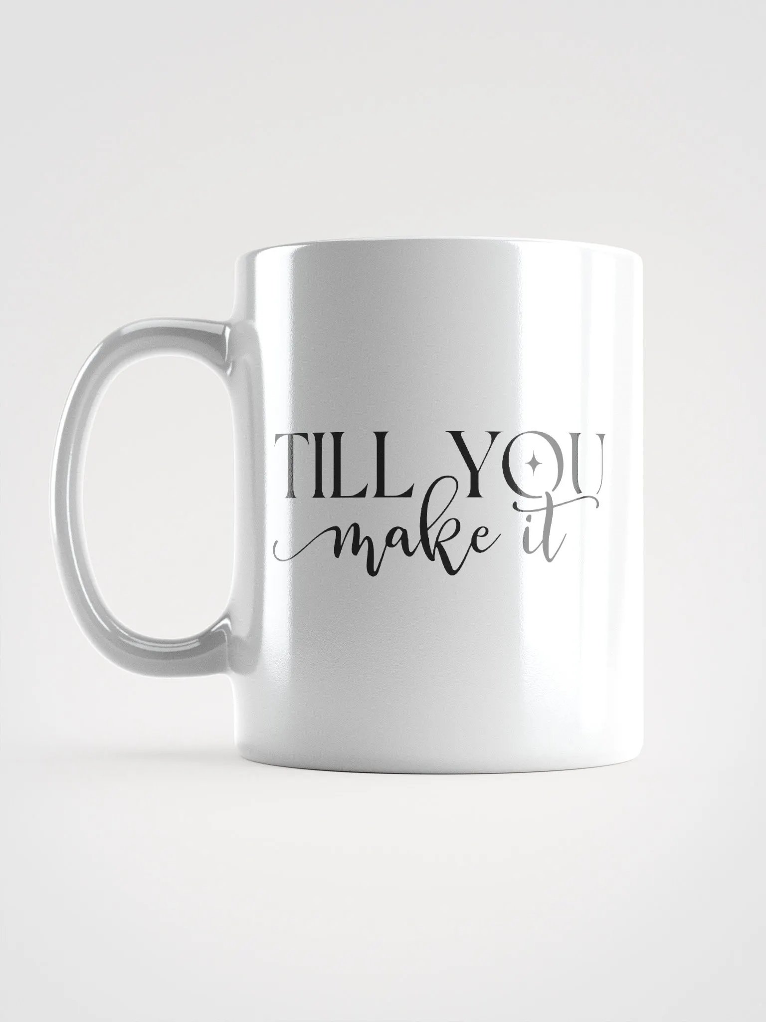 Faith It Til You Make It Glossy White Ceramic Mug product image (16)
