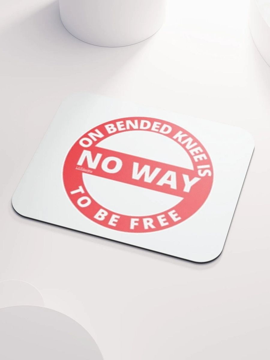 ON BENDED KNEE IS NO WAY TO BE FREE product image (3)