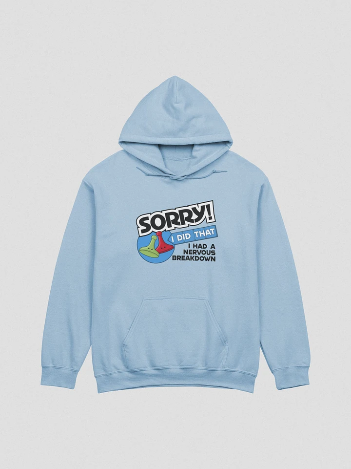 Sorry I Had a Nervous Breakdown Hoodie product image (2)