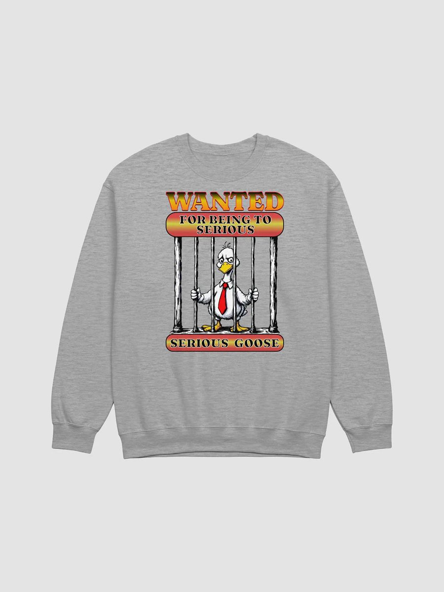 Wanted For Being To Serious Goose Crewneck Sweatshirt product image (19)