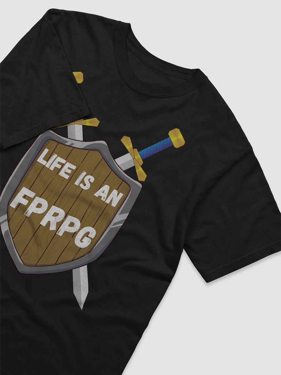 Life is an FPRPG T-Shirt product image (3)