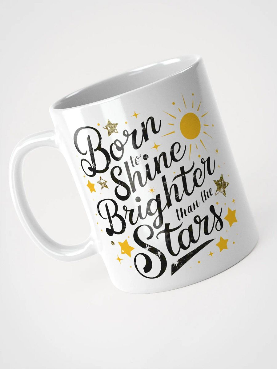 Born To Shine Brighter Than The Stars Mug product image (4)
