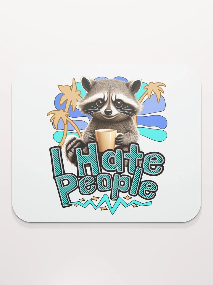 I Hate People Raccoon Sassy Mouse Pad product image (2)
