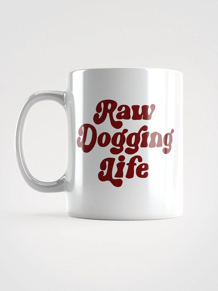 Raw Dogging Life Mug product image (1)