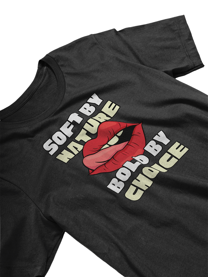 Soft By Nature Bold By Choice T-Shirt product image (2)
