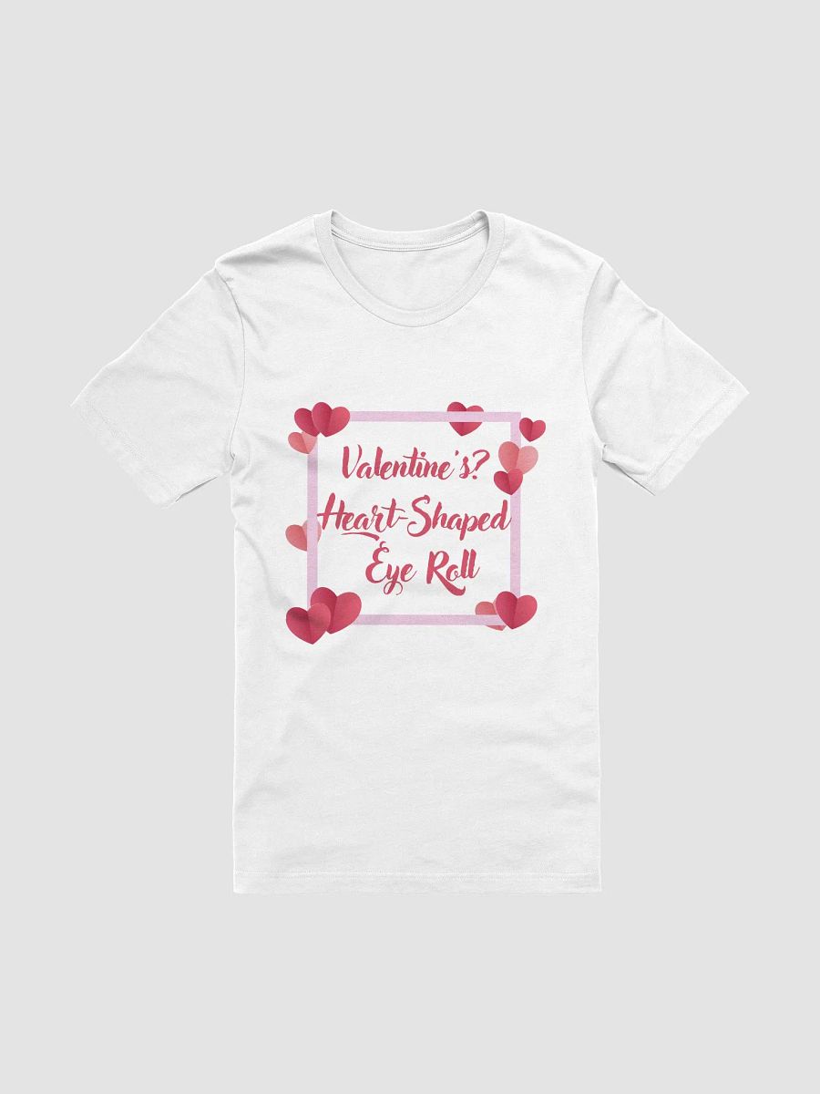Valentine's? Heart-Shaped Eye Roll T-Shirt product image (11)
