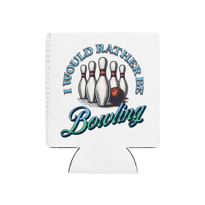 I Would Rather Be Bowling Strike with Style Can Cooler product image (1)