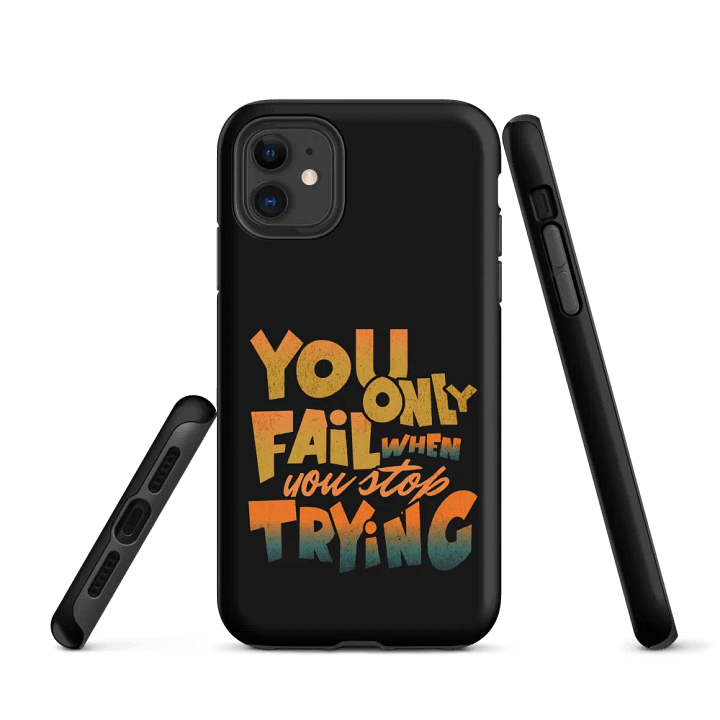 You Only Fail When You Stop Trying iPhone® Tough Case product image (1)