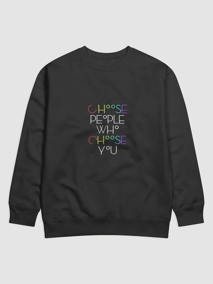 Choose You Premium Sweatshirt product image (1)