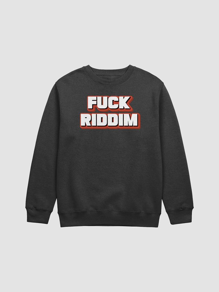 F*CK RIDDIM Sweatshirt product image (4)