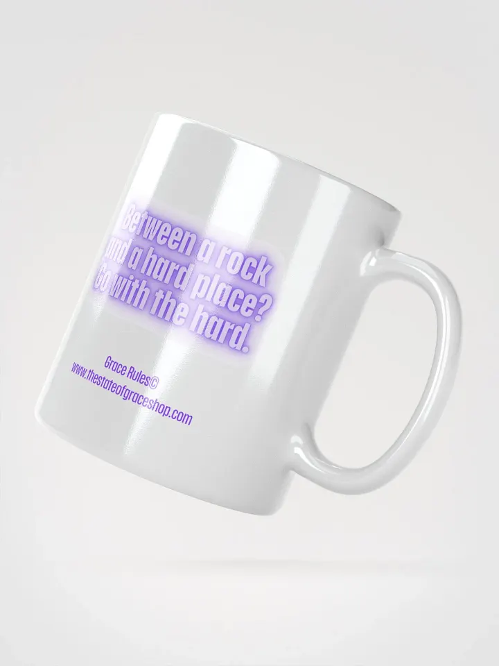 FUNNY MUGS 4 U “Between a rock and a hard place. Go with the hard.” product image (2)