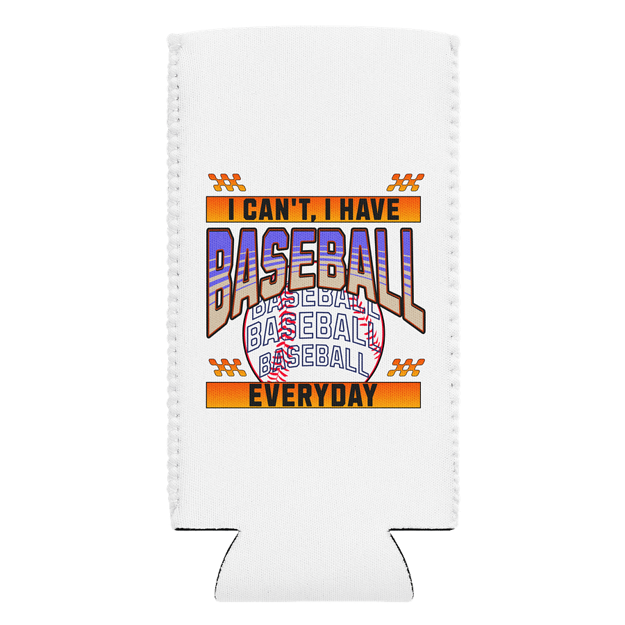 I Cant I Have Baseball Everyday Madness Can Cooler product image (1)
