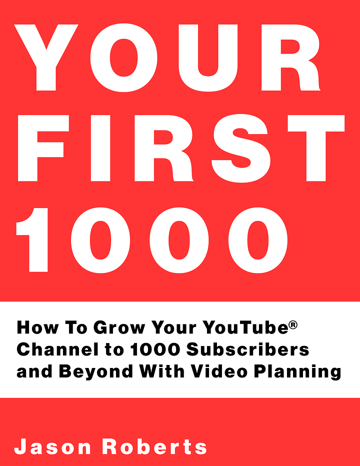 Your First 1000: How To Grow Your YouTube Channel to 1000 Subscribers and Beyond With Video Planning product image (1)