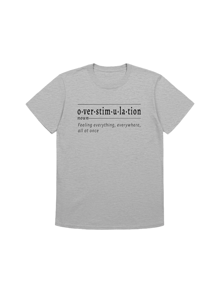 Overstimulation Def Unisex Tee blk v1 product image (1)