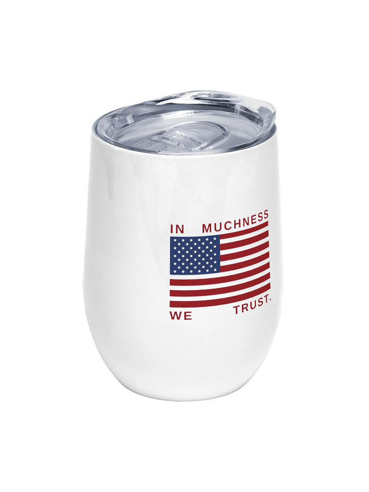 LIMTED EDITION: In Muchness We Trust wine tumbler product image (1)