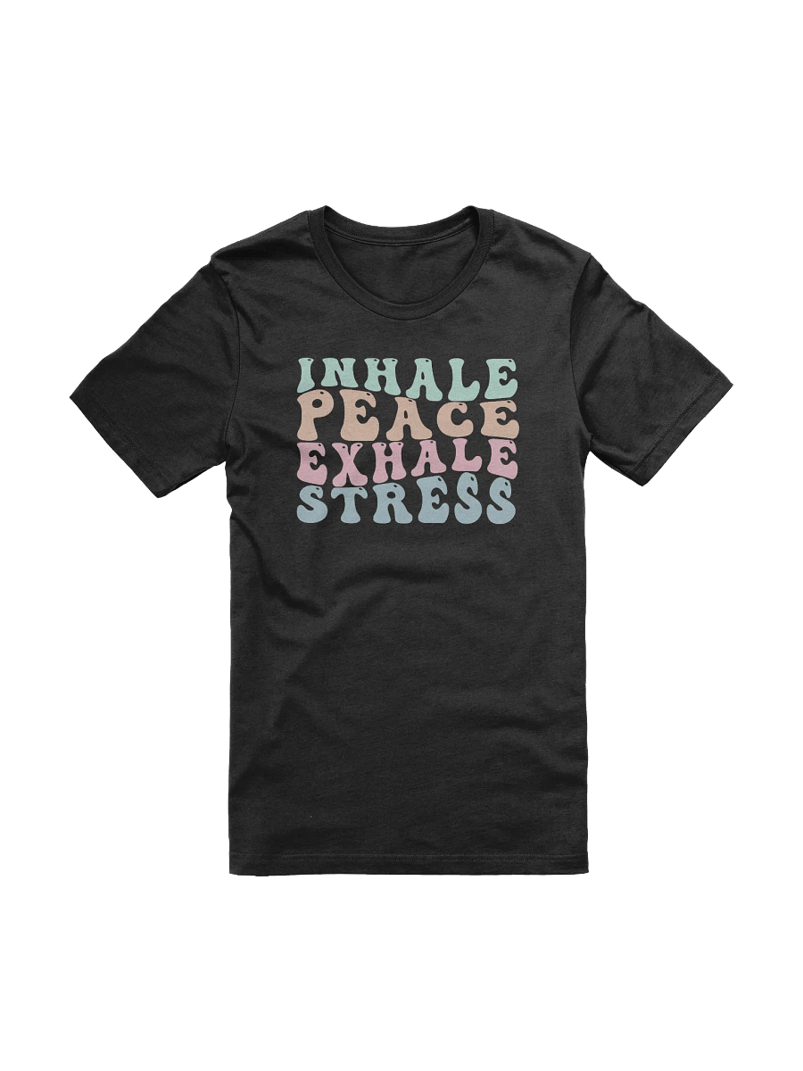 Inhale Peace Exhale Stress - T-Shirt product image (1)