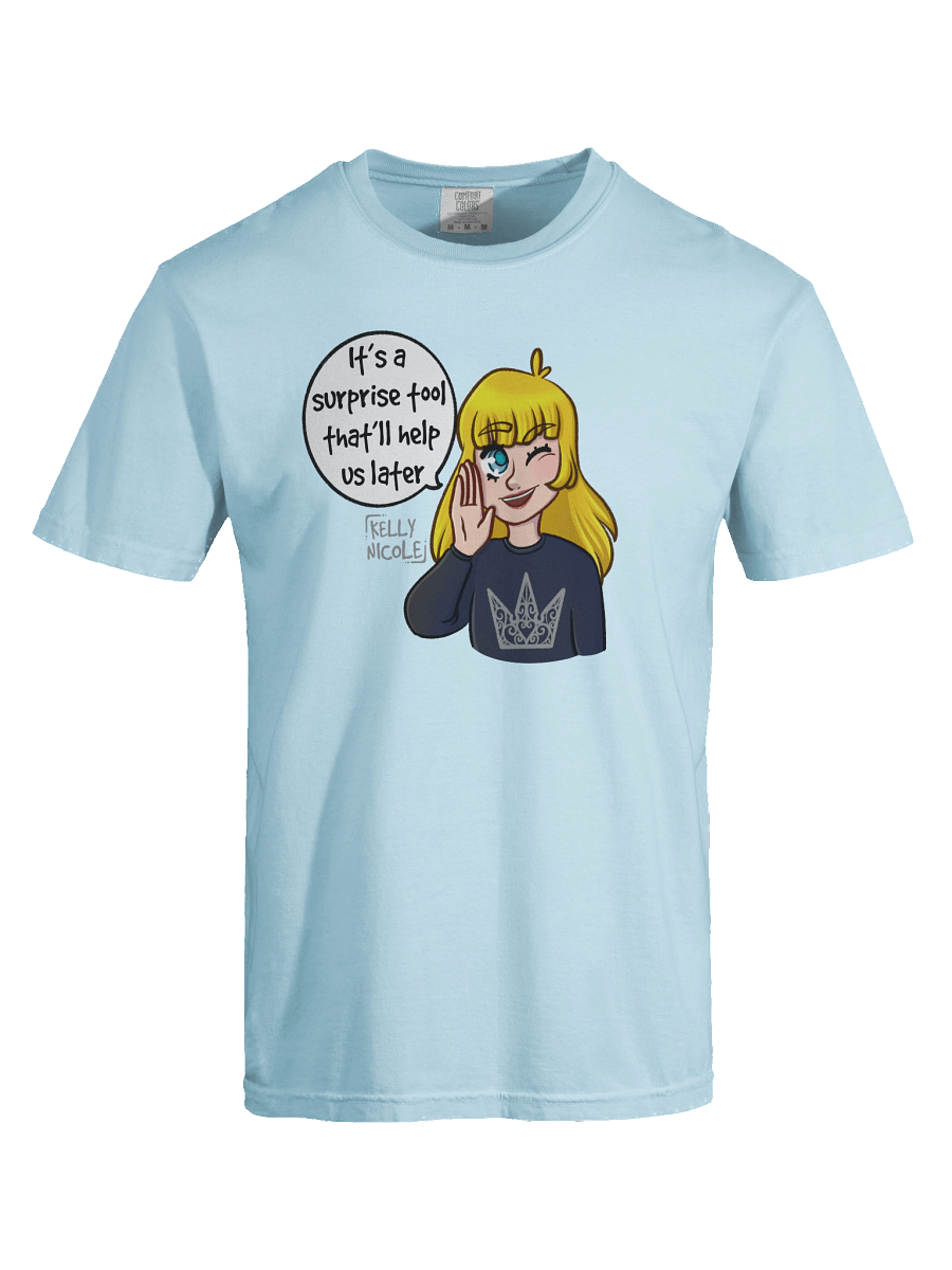 It's a Surprise Tool That'll Help us Later Unisex T-shirt product image (67)