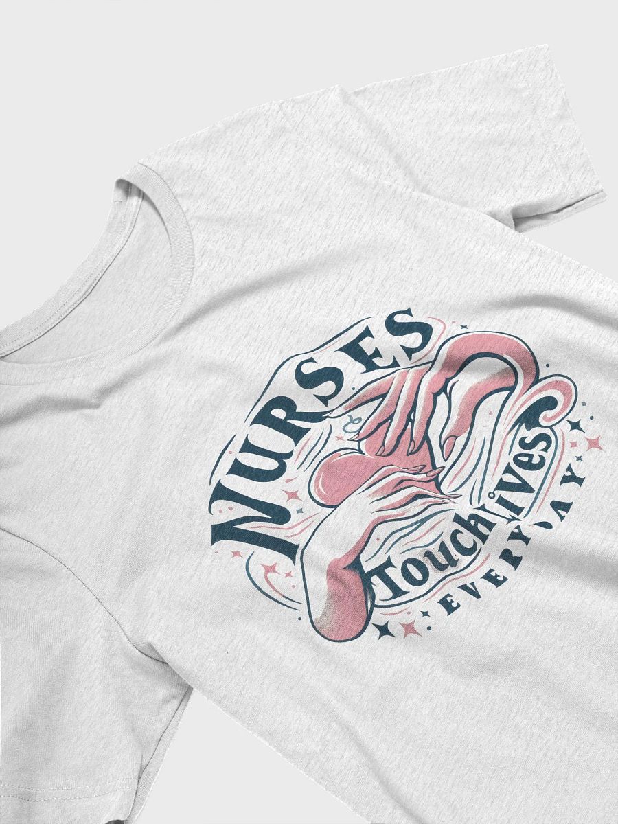 NURSES Touch Lives EVERY DAY T-Shirt product image (20)