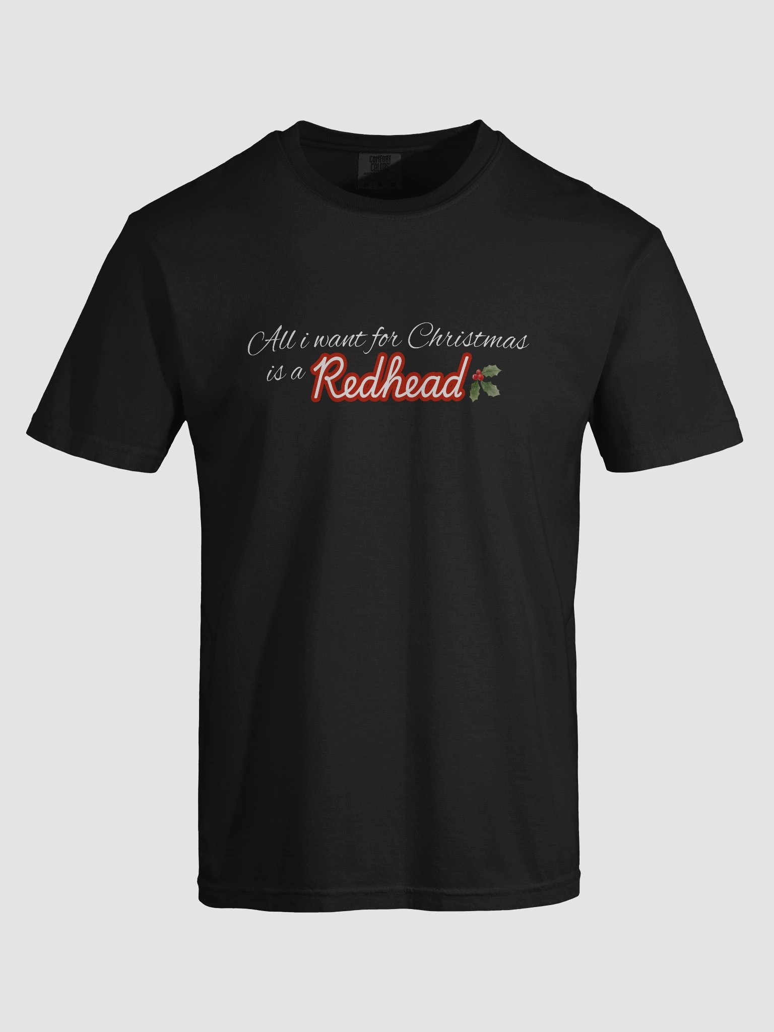 All i want for Christmas is a REDHEAD tshirt product image (86)
