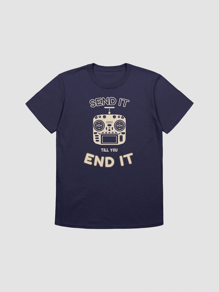 Send It Till You End It T-Shirt for FPV Enthusiasts product image (13)