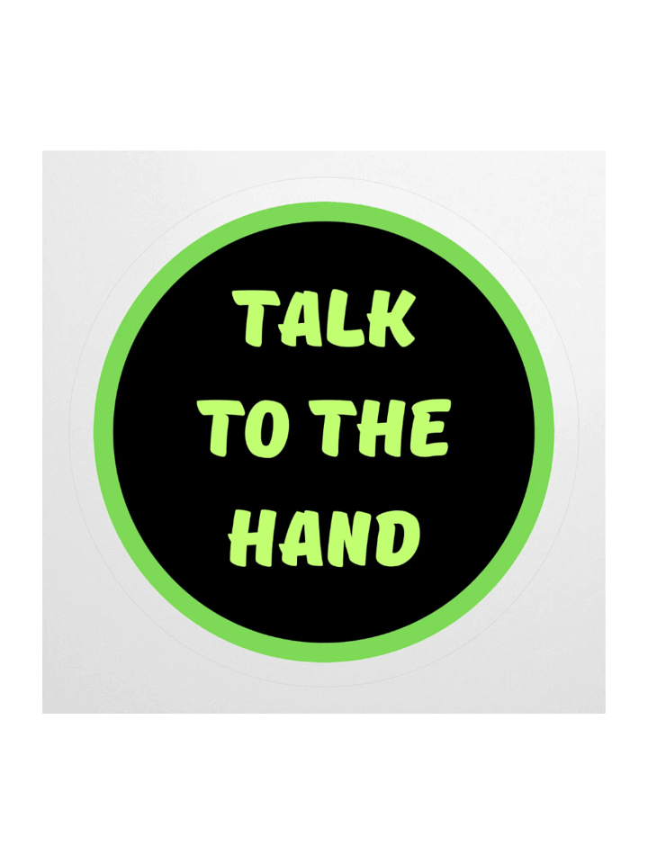 Bold 'TALK TO THE HAND' Kiss Cut Sticker - green product image (1)