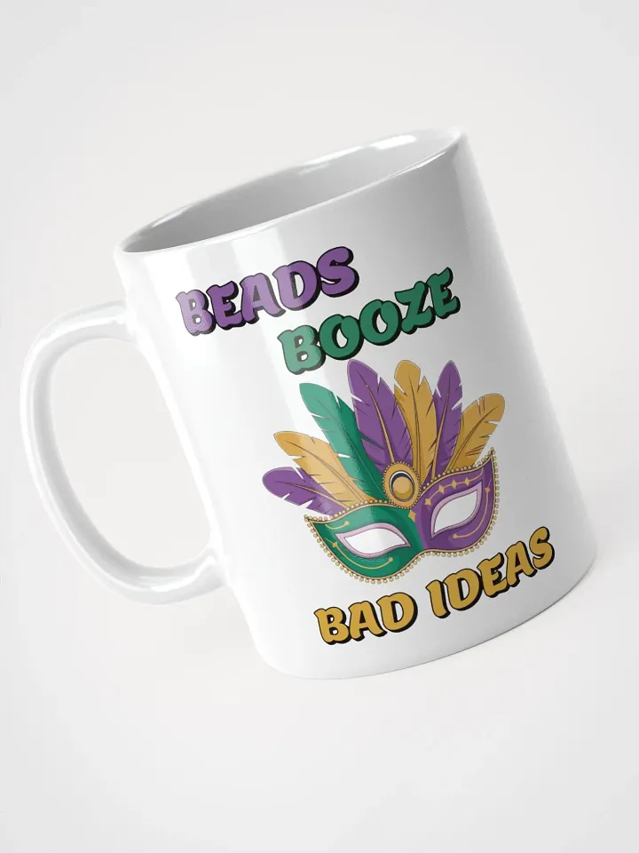 Beads, Booze And Bad Ideas - Funny Mardi Gras White Coffee Mug product image (7)