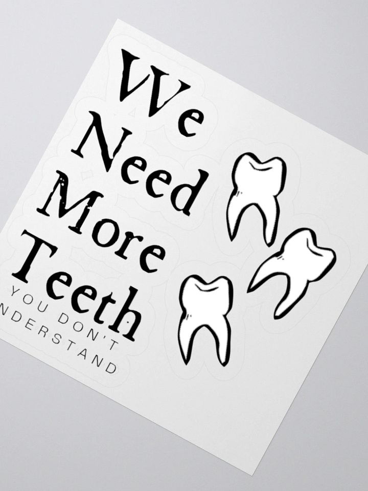 We need more teeth product image (5)