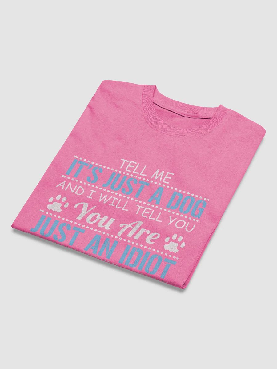 It's just a dog - shirt product image (39)