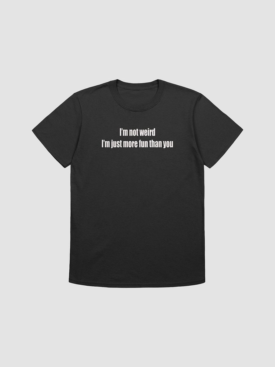 I'm Not Weird Unisex Tee product image (3)