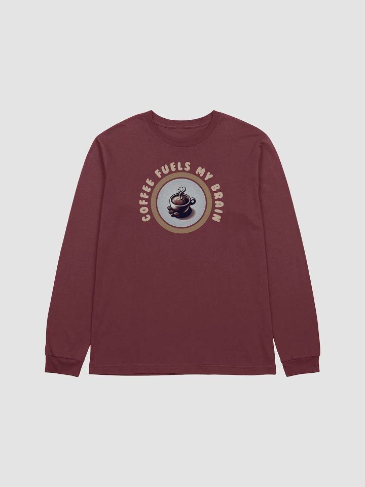 Coffee Lover's Brain Fuel Long Sleeve Tee | Coffee fuels my brain. product image (21)