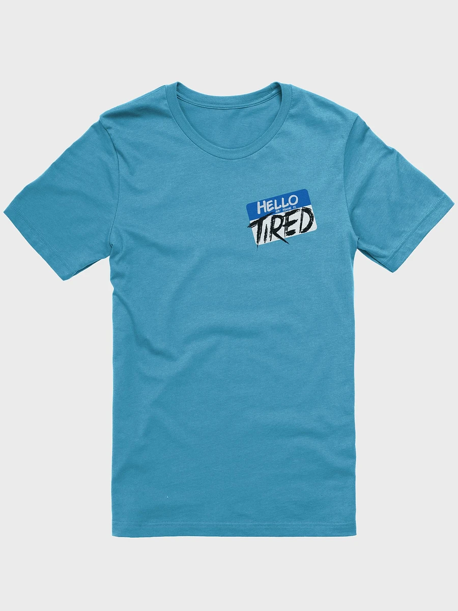 Hello! my name is Tired Super Soft T-Shirt product image (4)